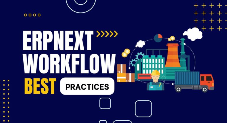 ERPNext Workflow Best Practices
