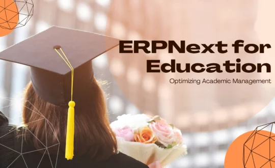 ERPNext for Education: Optimizing Academic Management
