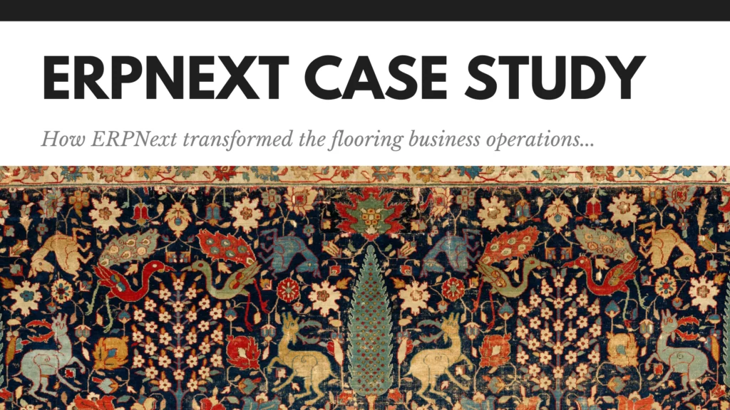 Erpnext Manufacturing Case Study Flooring Industry