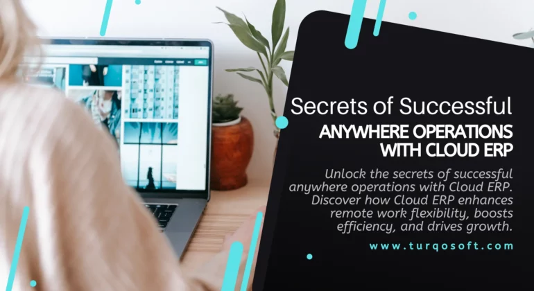 Secrets of Successful Anywhere Operations with Cloud ERP
