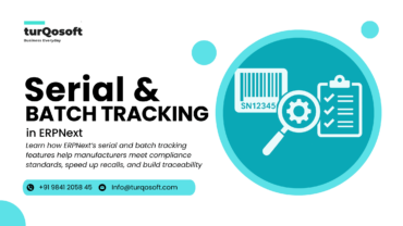 How Serial & Batch Tracking in ERPNext Simplifies Compliance and Improves Manufacturing Traceability