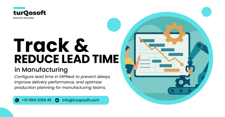How to Use ERPNext to Track and Reduce Lead Time in Manufacturing